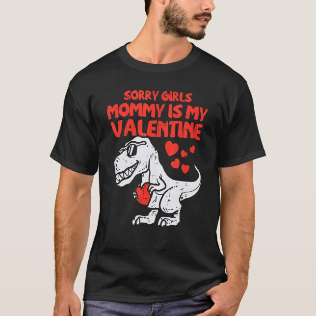 Sorry Girls Mummy Is My Valentine Toddler Boys Val T-Shirt (Front)