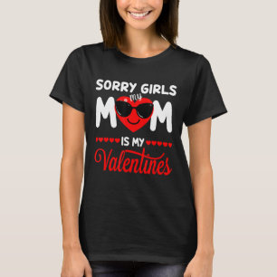 Sorry Girls Mummy My Valentine Day Baby Boy Toddle T-Shirt