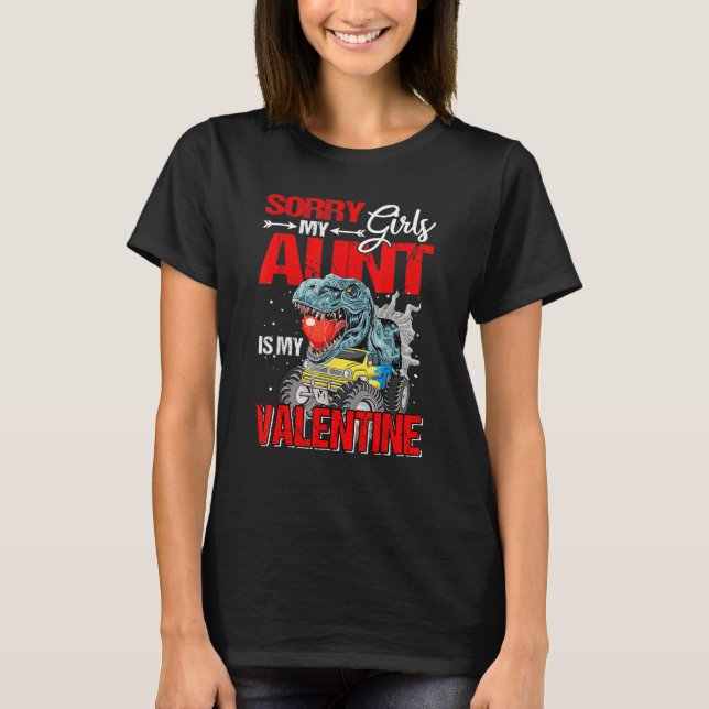 Sorry Girls My Aunt Is My Valentine Monster Truck  T-Shirt (Front)