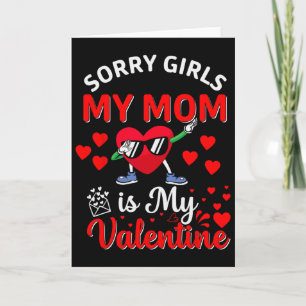 Sorry Girls My Mum Is My Valentine Day Dabbing Hea Card