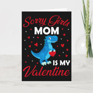 Sorry Girls My Mum Is My Valentine Mummy Valentine Card