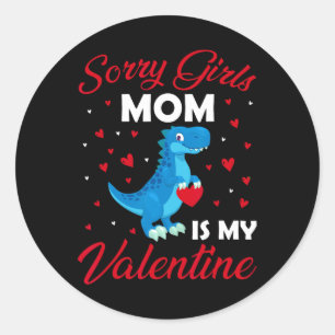 Sorry Girls My Mum Is My Valentine Mummy Valentine Classic Round Sticker