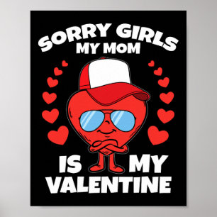 Sorry Girls My Mum Is My Valentine Valentines Day Poster