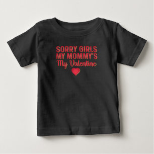 Sorry Girls My Mummy's My Valentine Baby T-Shirt