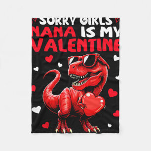 Sorry Girls Nana Is My Valentine Dinosaur Holding Fleece Blanket