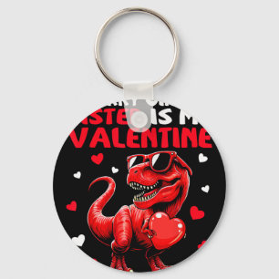 Sorry Girls Sister Is My Valentine Dinosaur Holdin Key Ring