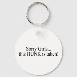 Sorry Girls This Hunk Is Taken Key Ring