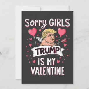 Sorry Girls Trump Is My Valentine Trump Lovers Holiday Card