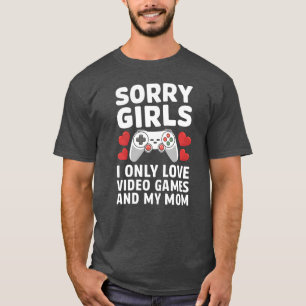 Sorry Girls Video Games and Mom Premium friend T-Shirt