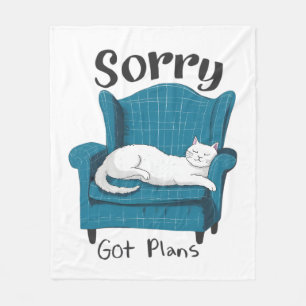 Sorry Got Plans Funny Cat Lover Gift  Fleece Blanket