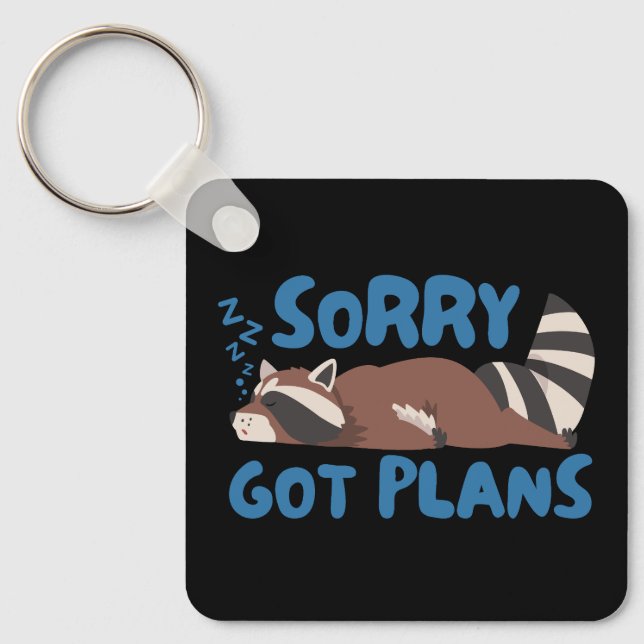 Sorry Got Plans Funny Racoon Key Ring (Front)
