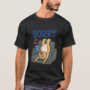 Sorry Got Plans, Lazy Cat T-Shirt