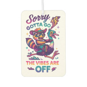 Sorry Gotta Go.... Car Air Freshener