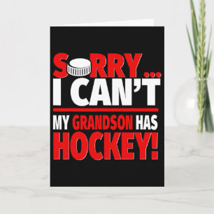 Sorry Grandson Has Hockey - Hockey Grandma Or Gran Card