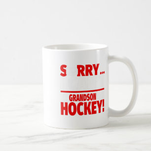 Sorry Grandson Has Hockey - Hockey Grandma Or Gran Coffee Mug