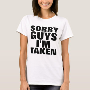 SORRY GUYS I'M TAKEN, Ladies Engagement T-shirts