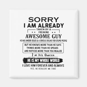 Sorry I Am Already Taken By A Freaking Awesome Guy Magnet