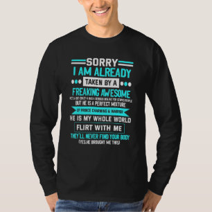 Sorry I Am Already Taken By A Freaking Awesome Guy T-Shirt