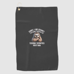 Sorry I Am Cranky I'm Going Through My Terrible Se Golf Towel