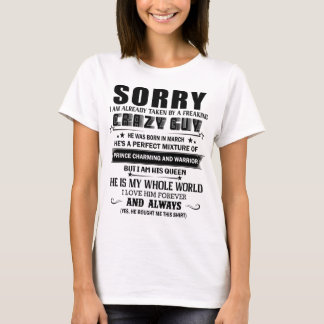Sorry I Am have Crazy Guy He was Born in March T-Shirt