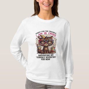 Sorry I Am in Crisis Funny 70th Birthday Quote T-Shirt