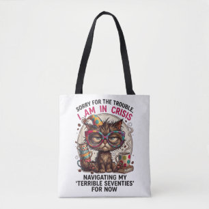 Sorry I Am in Crisis Funny 70th Birthday Quote Tote Bag