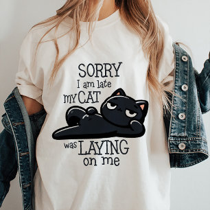 Sorry I Am Late Funny Quote T-Shirt