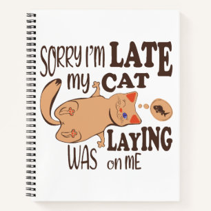 Sorry I am late my cat was laying on me Notebook