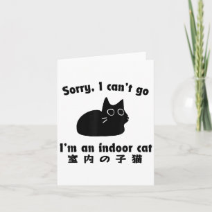 Sorry I Can’t Go I’m An Indoor Cat Funny Japanese Card