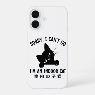 Sorry I Can’t Go I’m an Indoor Cat Funny Kitten iPhone 16 Case