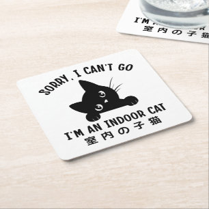 Sorry I Can’t Go I’m an Indoor Cat Funny Kitten Square Paper Coaster