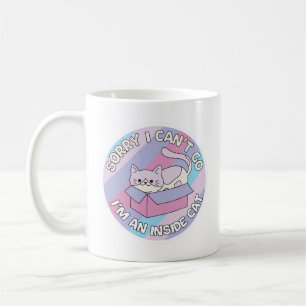 Sorry I Can’t Go I’m an Inside Cat Funny Cat Coffee Mug