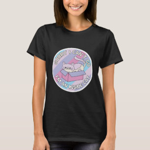 Sorry I Can’t Go I’m an Inside Cat Funny Cat T-Shirt