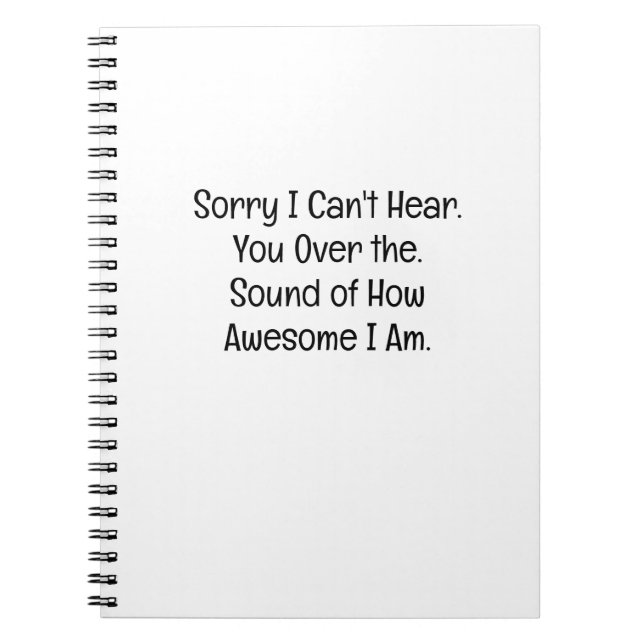 Sorry I Can’t Hear You Notebook (Front)