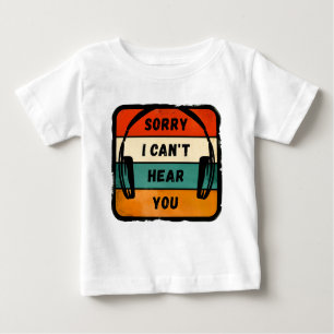 Sorry I can’t hear you - Retro Headphones Baby T-Shirt