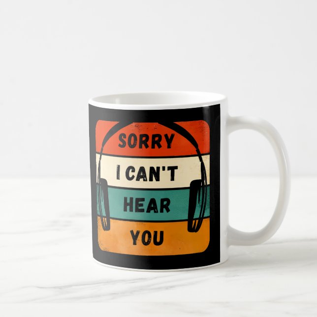 Sorry I can’t hear you - Retro Headphones Coffee Mug (Right)