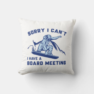 Sorry I Can’t I Have A Board Meeting Cushion
