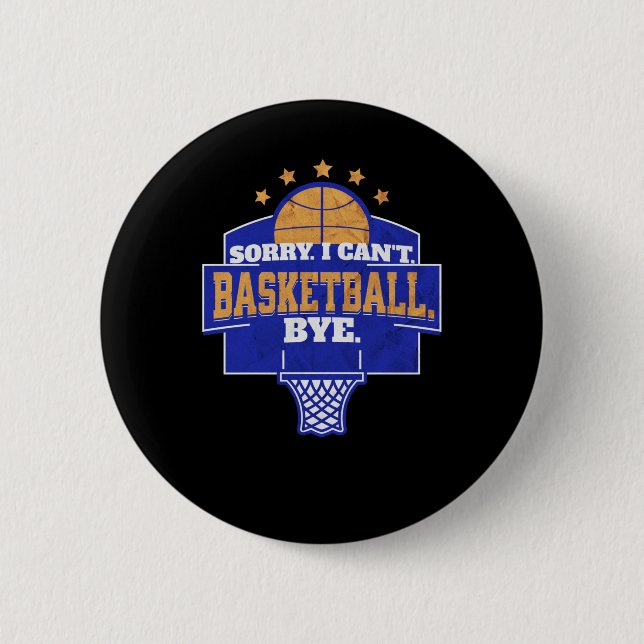 Sorry I Can't  6 Cm Round Badge (Front)