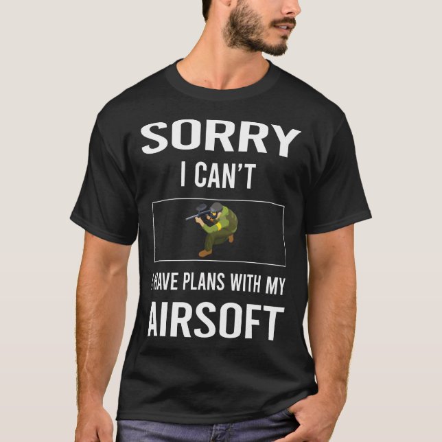 Sorry I Cant Airsoft T-Shirt (Front)