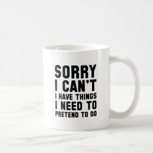 Sorry I Can't Coffee Mug