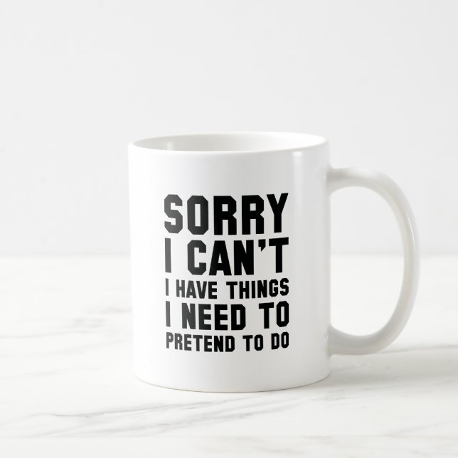 Sorry I Can't Coffee Mug (Right)