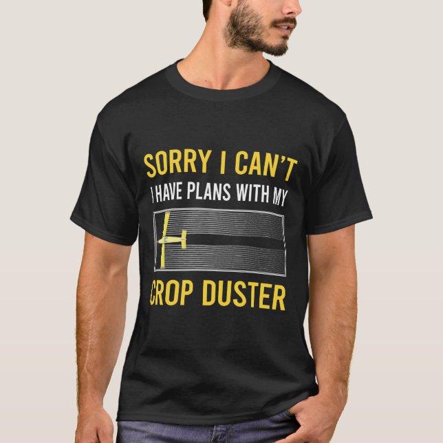Sorry I Cant Crop Duster T-Shirt (Front)