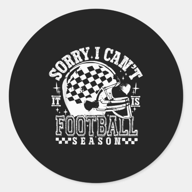 Sorry I Can't Football Season American Football Ga Classic Round Sticker (Front)