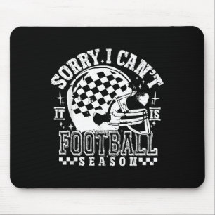 Sorry I Can't Football Season American Football Ga Mouse Pad