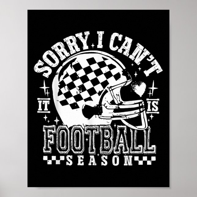 Sorry I Can't Football Season American Football Ga Poster (Front)