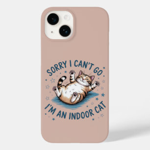 "Sorry I Can't Go, I'm an Indoor Cat" Funny  Case-Mate iPhone 14 Case