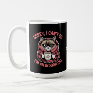 Sorry I Can't Go I'm an Indoor Cat Funny Cat Lover Coffee Mug