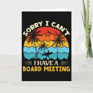 Sorry I Can't I Have A Board Meeting Surfing Graph Card