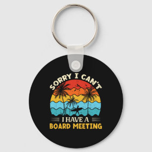 Sorry I Can't I Have A Board Meeting Surfing Graph Key Ring