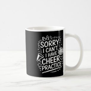 Sorry I Can't I Have Cheer Practice, Cheering Chee Coffee Mug